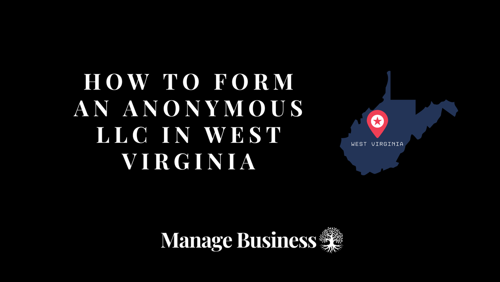 How To Form An Anonymous LLC In West Virginia For 2024