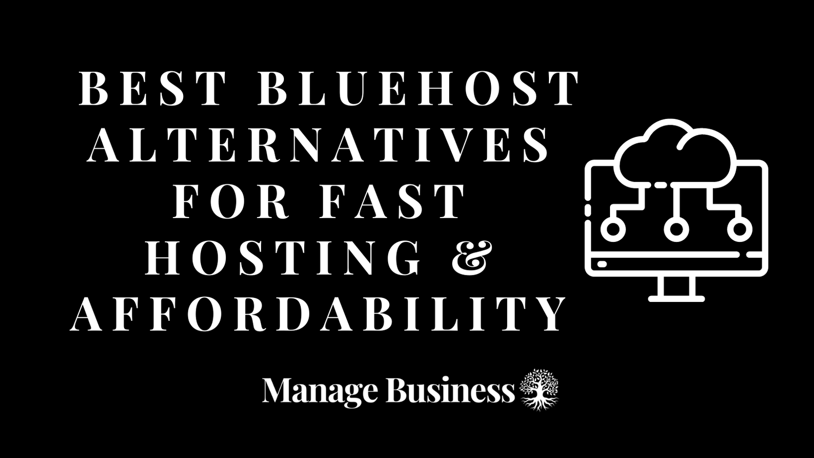Best Bluehost Alternatives for Fast Hosting & Affordability