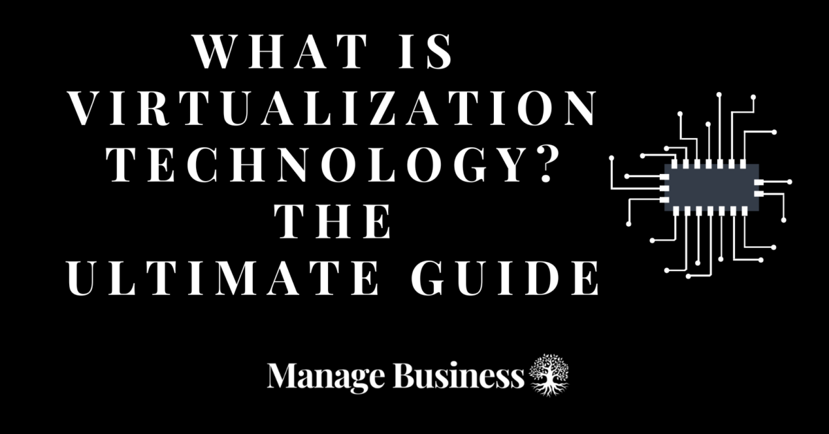 What is virtualization technology - the ultimate guide