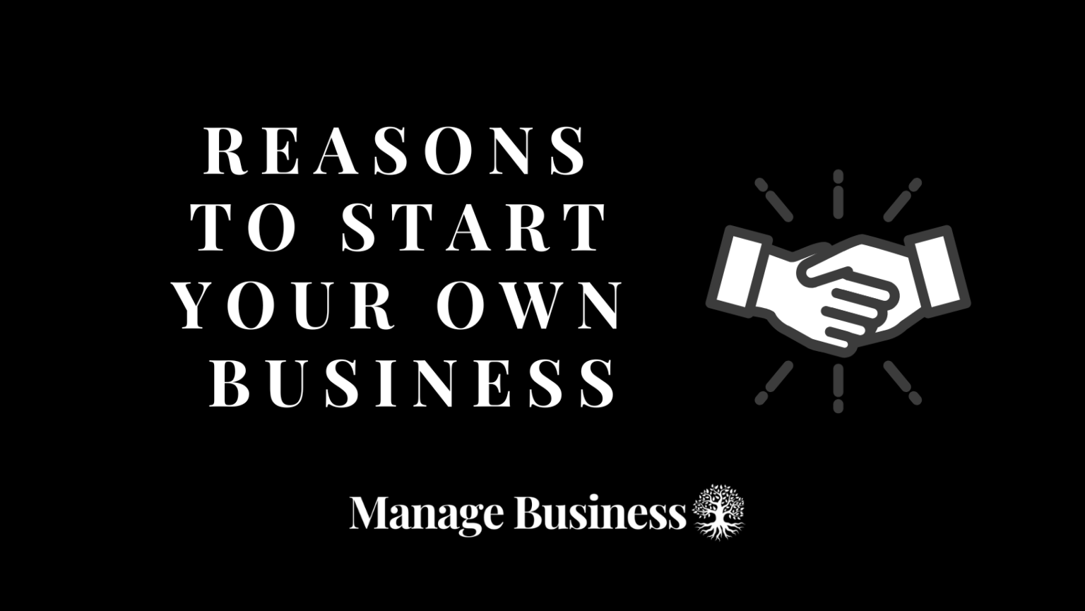 Reasons to start your own business
