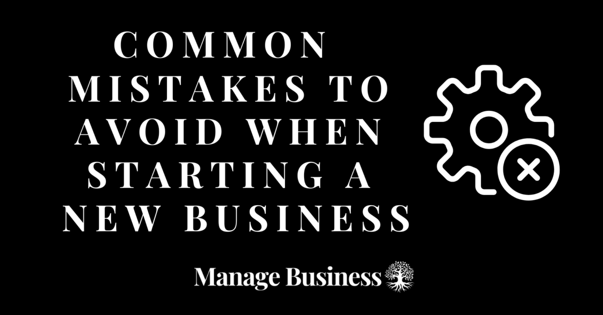Common mistakes to avoid when starting a new business