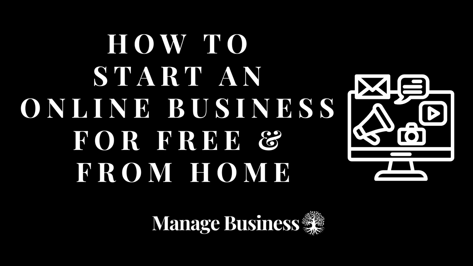 How to start an online business for free & from home
