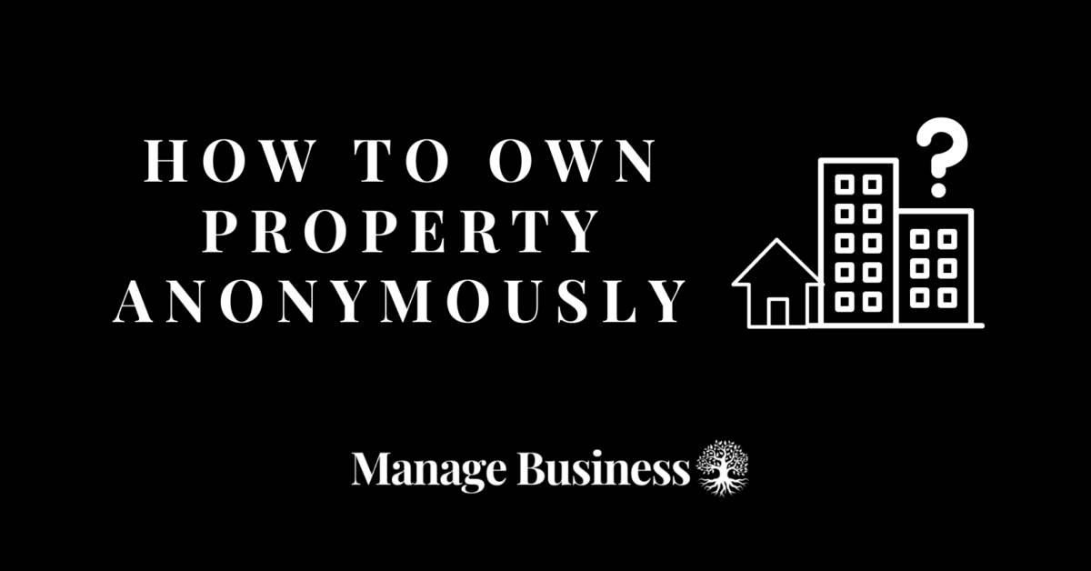 How to Own Property Anonymously