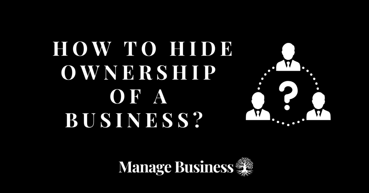 How to hide ownership of a business?