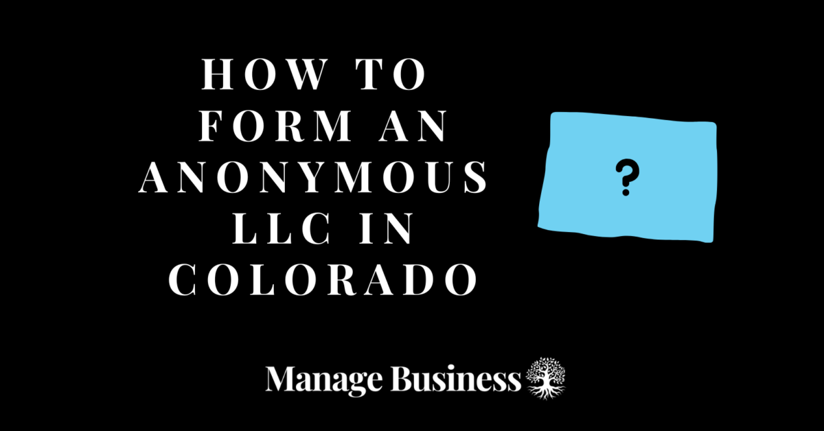 How to Form an Anonymous LLC in Colorado