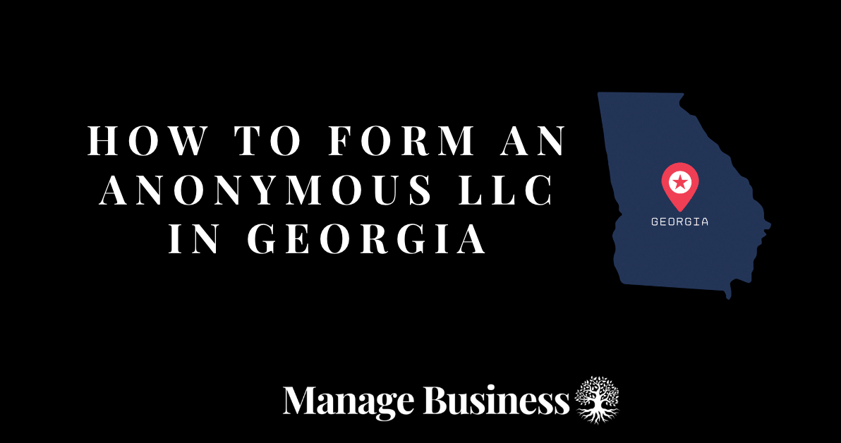 How to Form an Anonymous LLC in Georgia