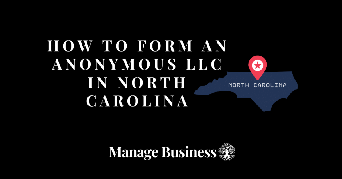 How to Form an Anonymous LLC in North Carolina