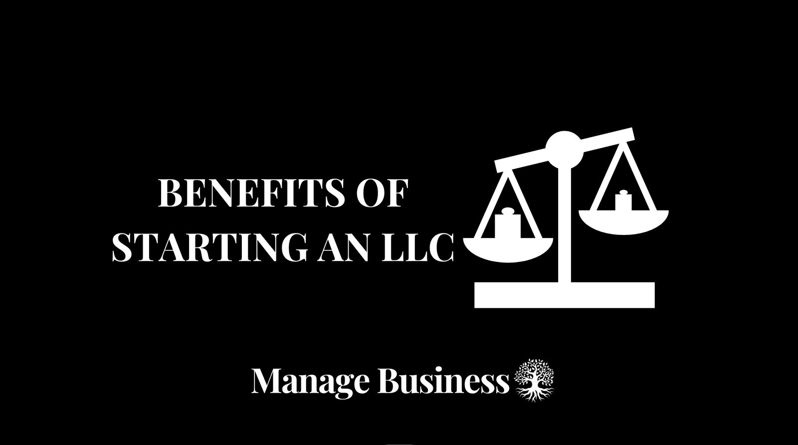 Benefits of Starting an LLC: 10 Advantages for Business Owners