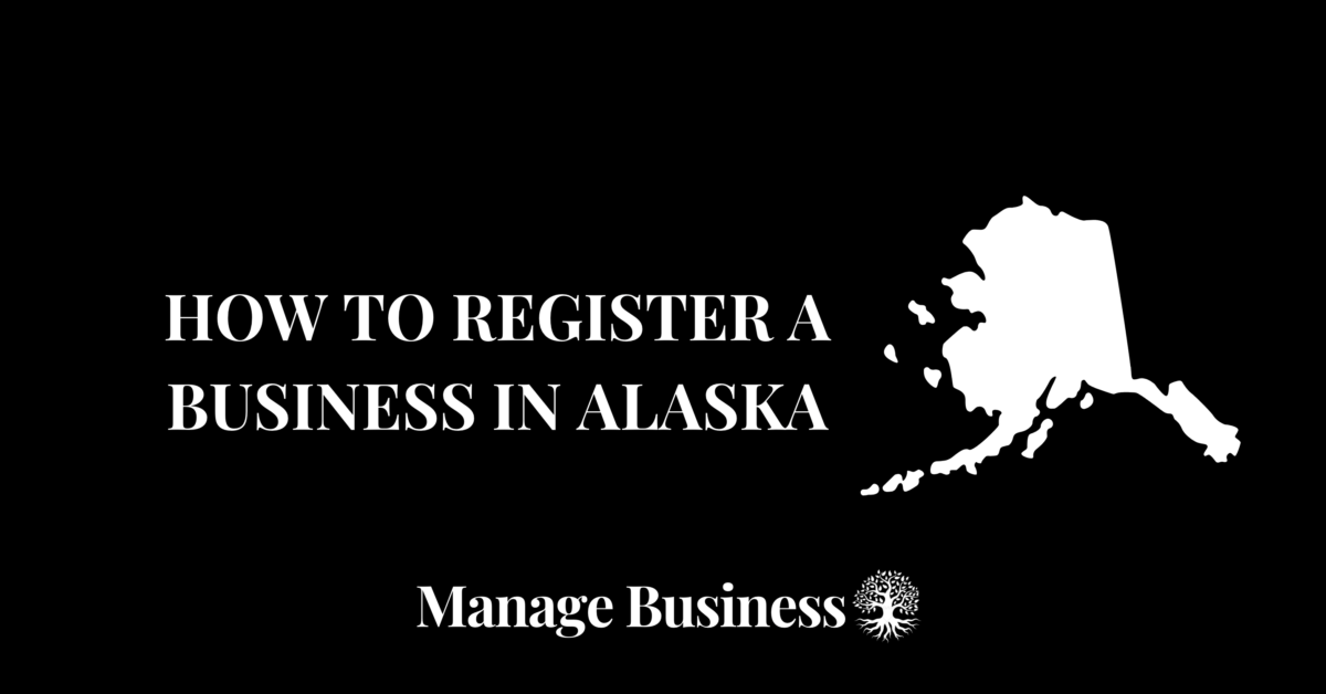 How to Register a Business in Alaska