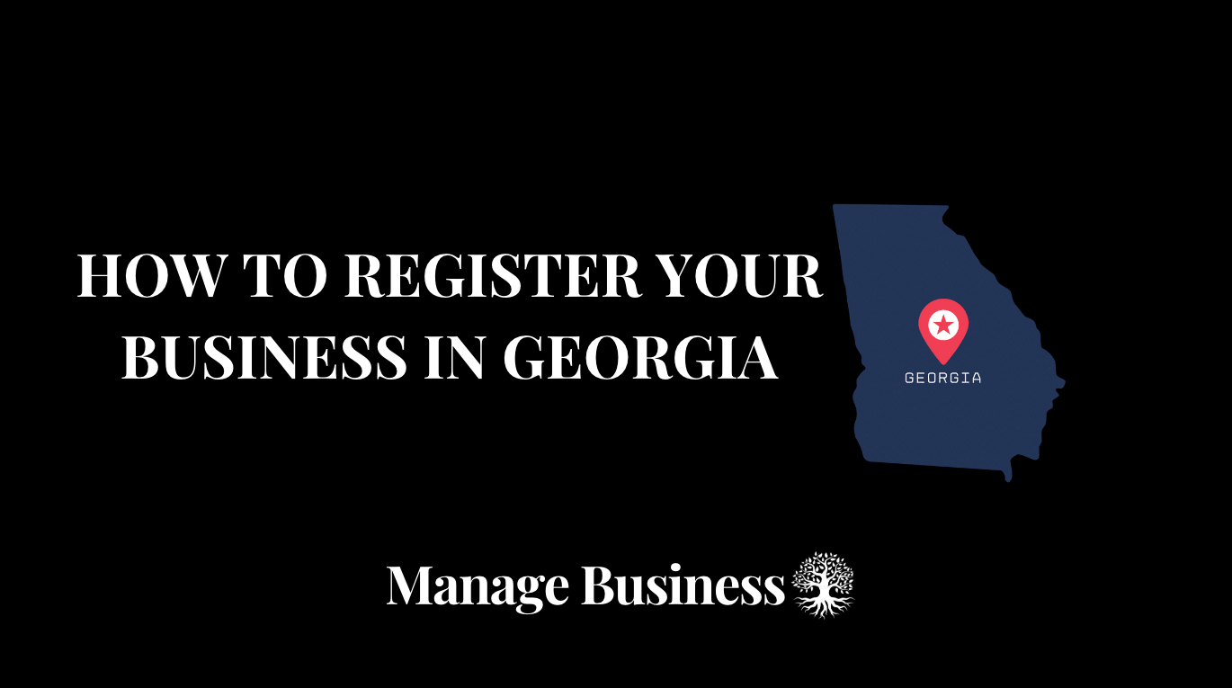 How to Register a Business in Georgia - Updated Guide for 2024