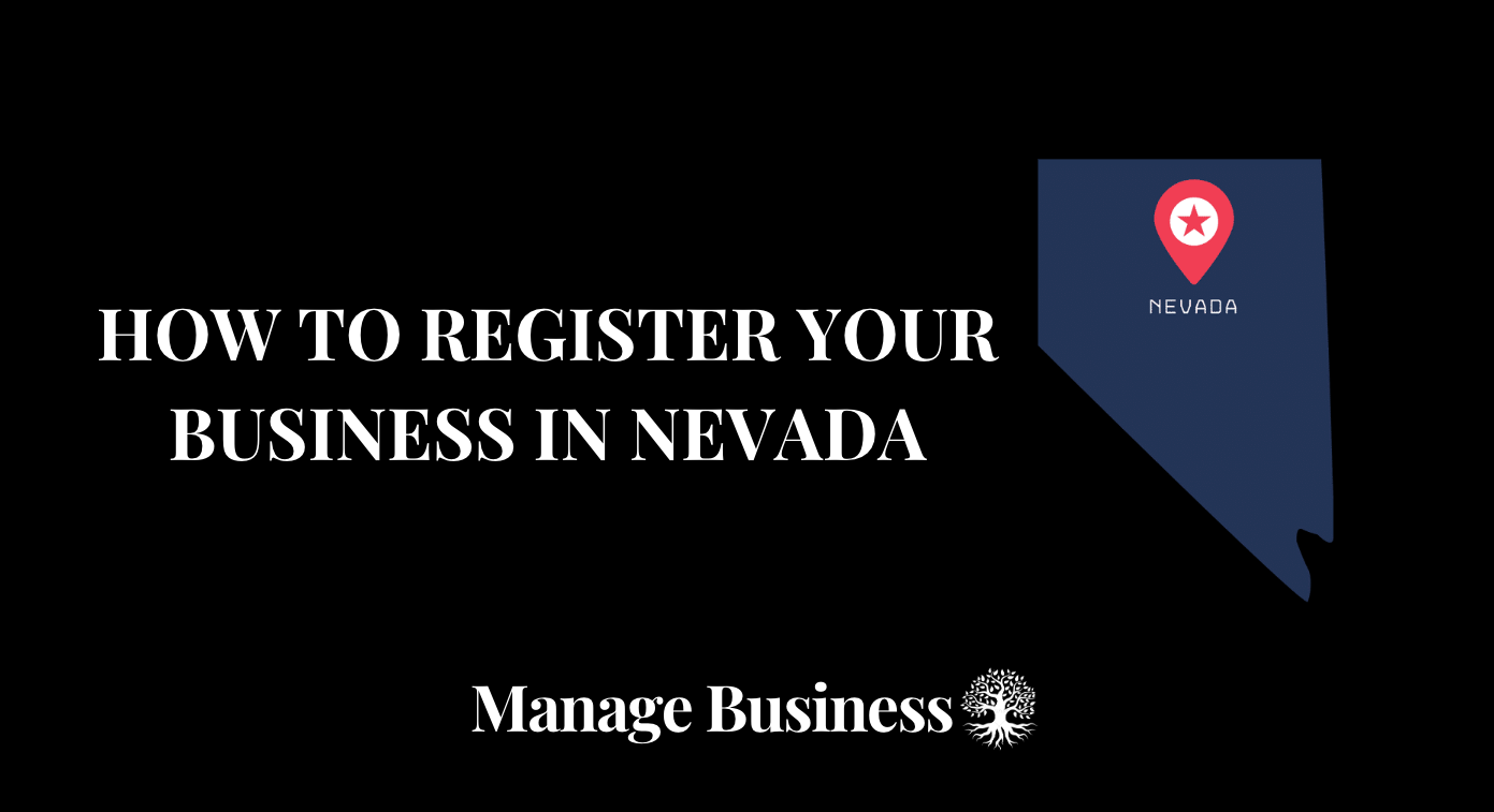 How to Register a Business in Nevada 2024 Updated Guide Manage Business