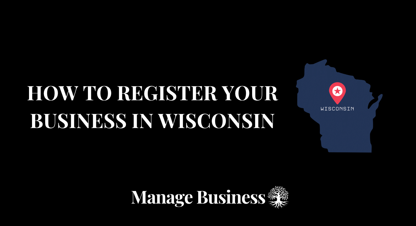 How to Register a Business in Wisconsin Extensive Guide 2024