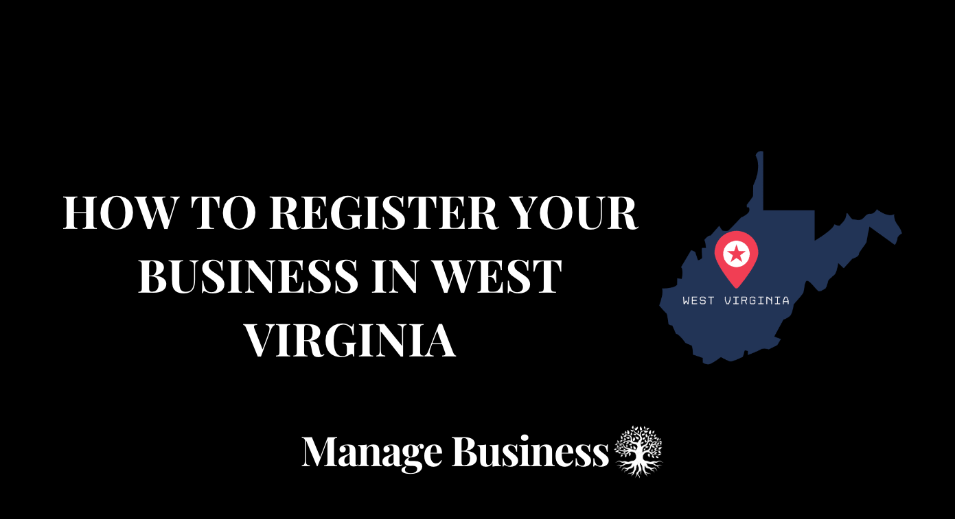 How To Register A Business In West Virginia - Thorough Guide 2024 ...