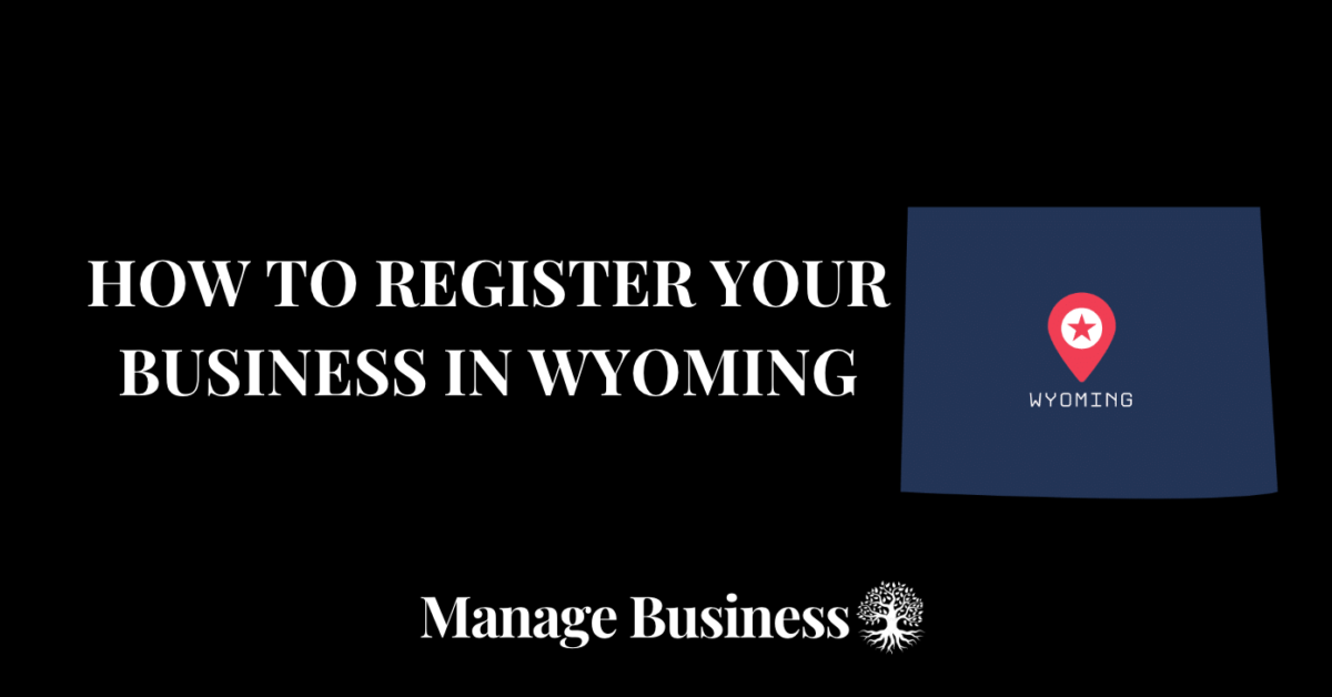 How to Register a Business in Wyoming