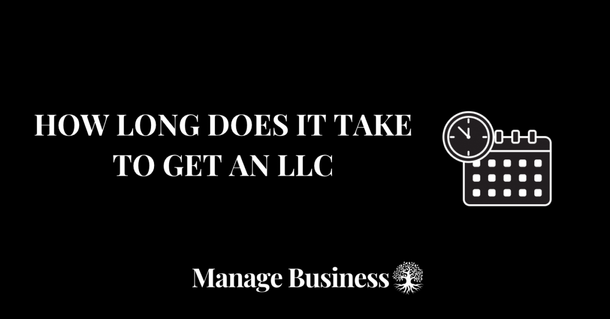 How Long Does It Take To Get an LLC