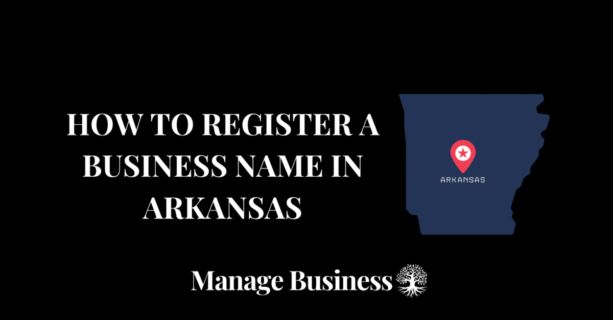 How to Register a Business Name in Arkansas