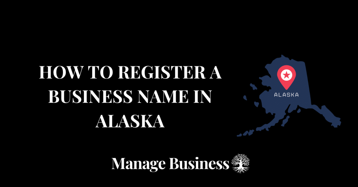 How to Register a Business Name in Alaska