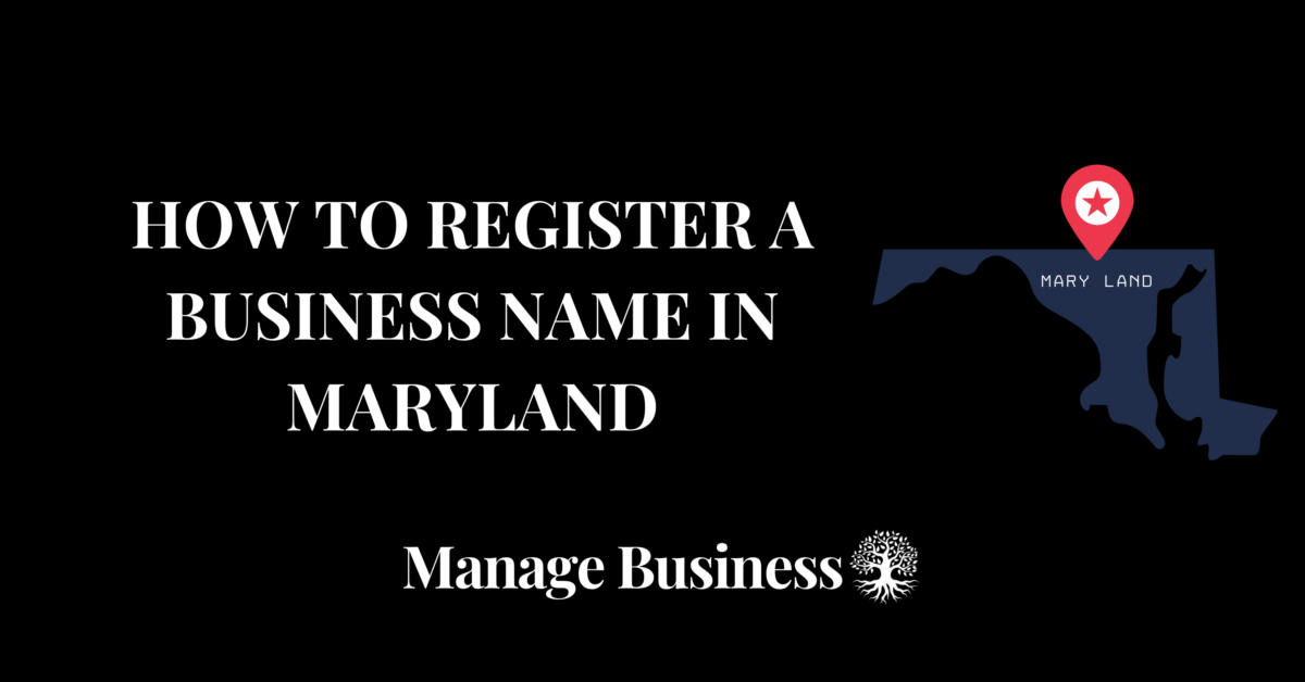 How to Register a Business Name in Maryland