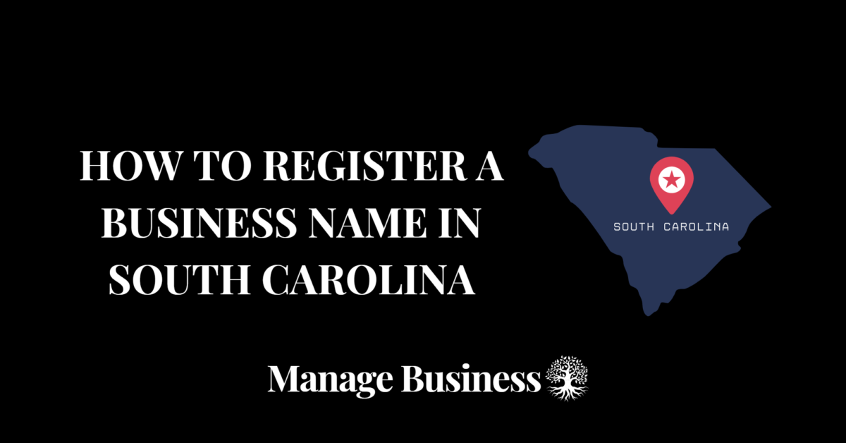 How to Register a Business Name in South Carolina