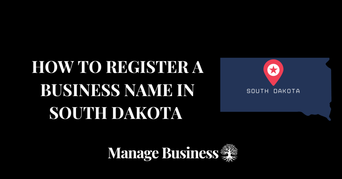 How to Register a Business Name in South Dakota