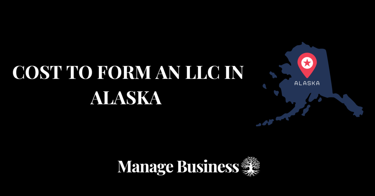 Cost to Form an LLC in Alaska