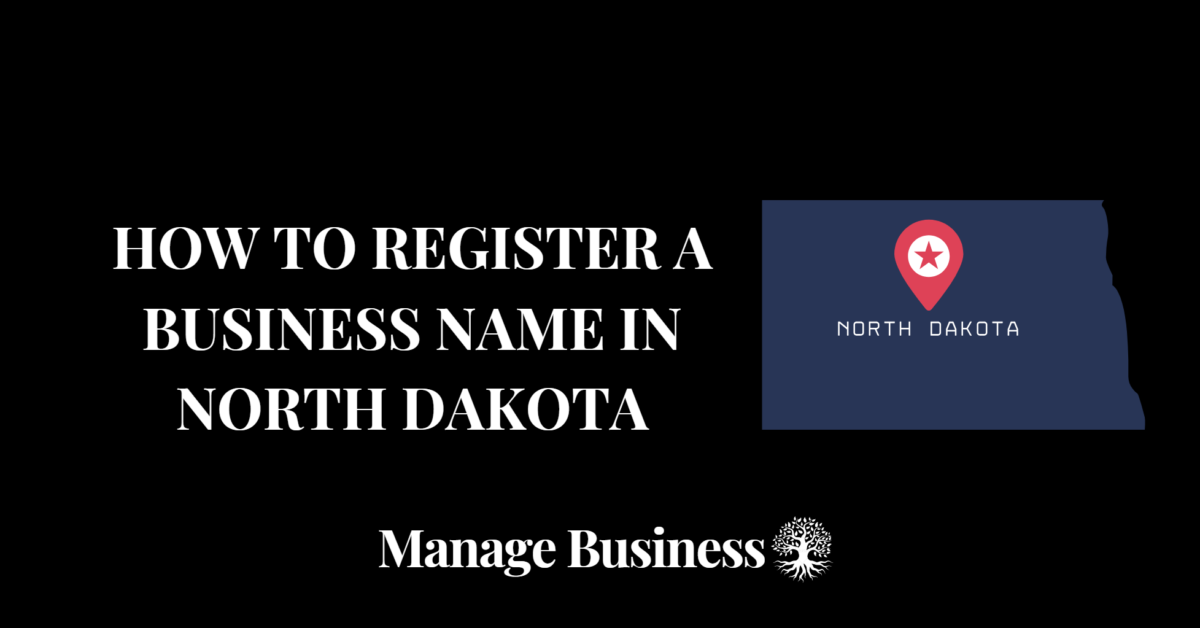 How to Register a Business Name in North Dakota