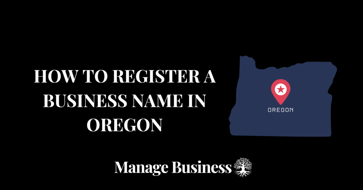How to Register a Business Name in Oregon