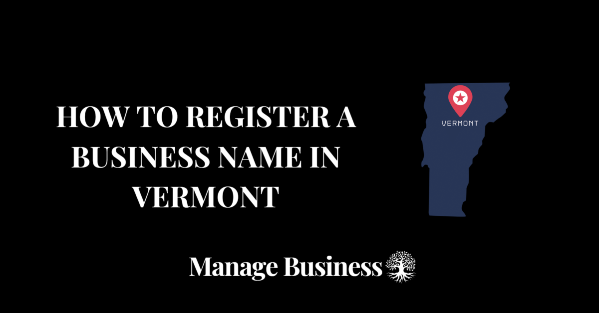 How to Register a Business Name in Vermont