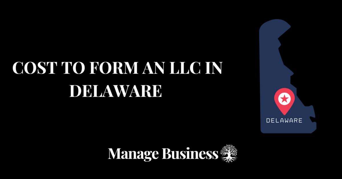 Cost to Form an LLC in Delaware