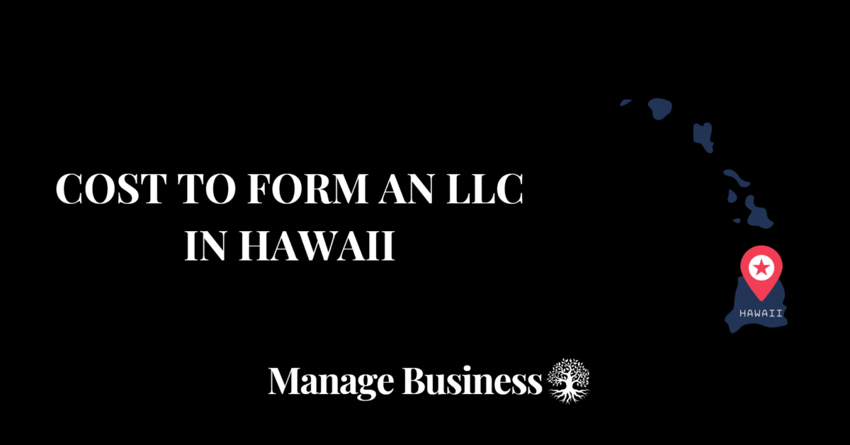 cost to form an llc in Hawaii