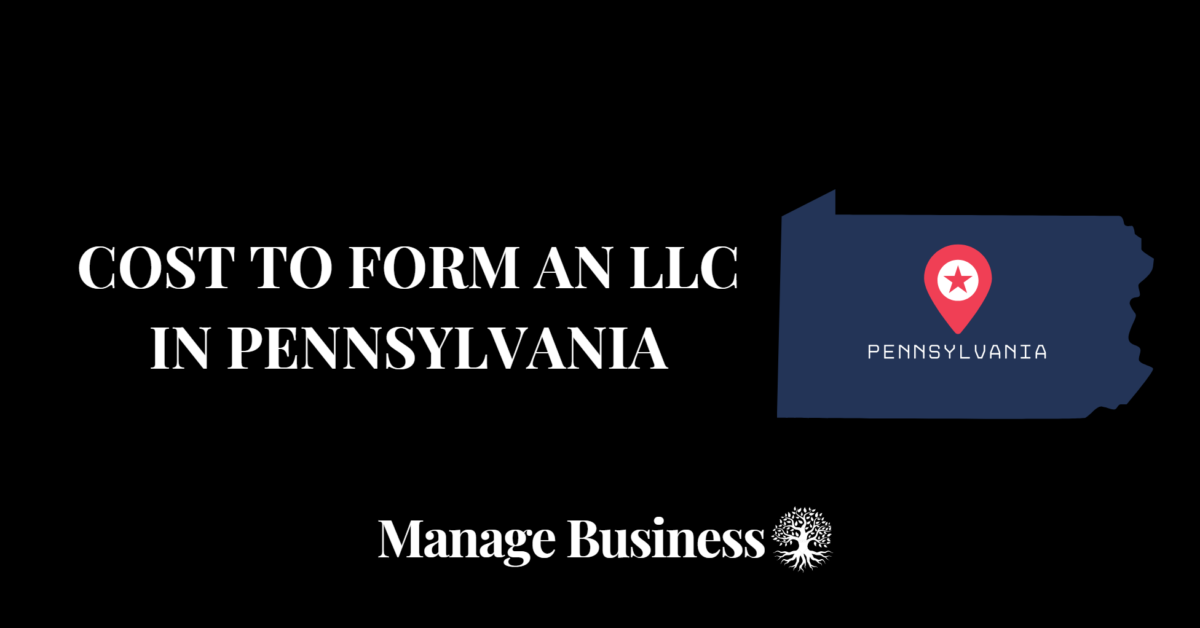 Cost to Form an LLC in Pennsylvania