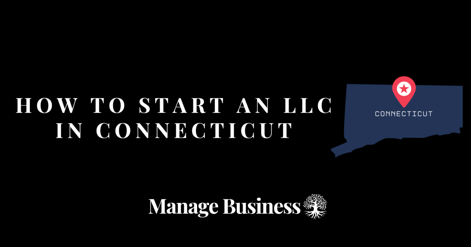 How to Start an LLC in Connecticut in 8 Steps – 2024 Guide - Manage ...