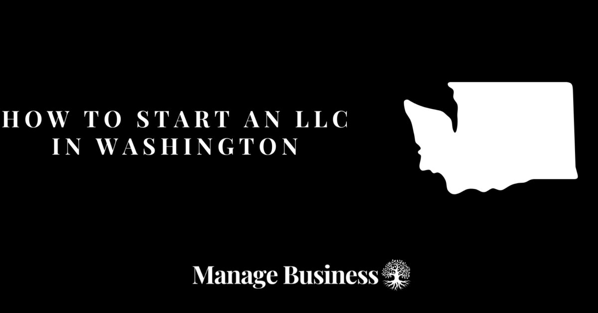How to Start an LLC in Washington in 7 Steps – 2024 Guide