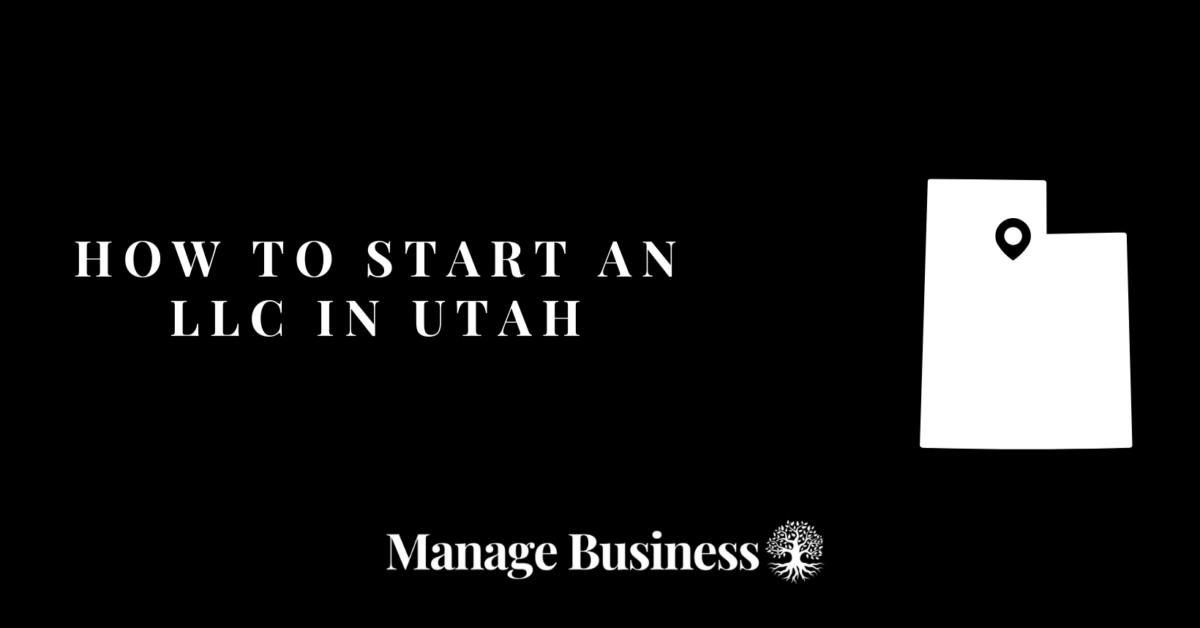 How to Start an LLC in Utah – Step-By-Step Guide for 2024