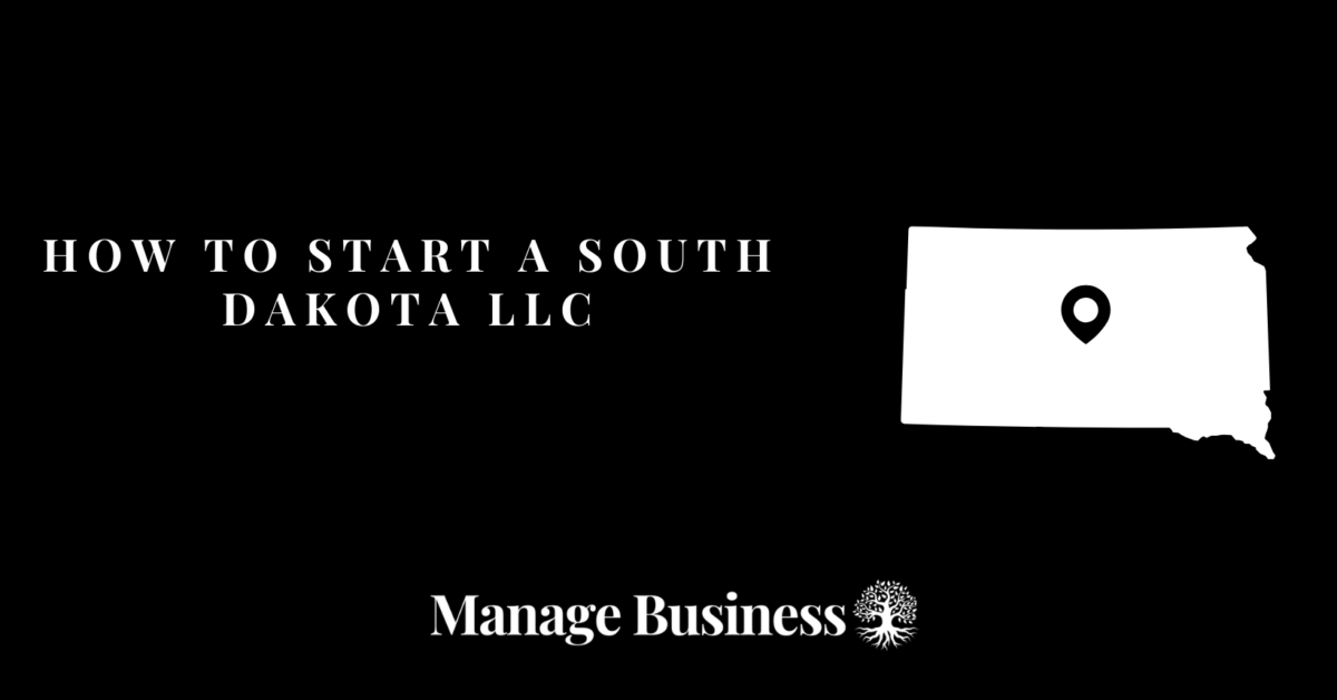 How to Start a South Dakota LLC – Key Steps for 2024